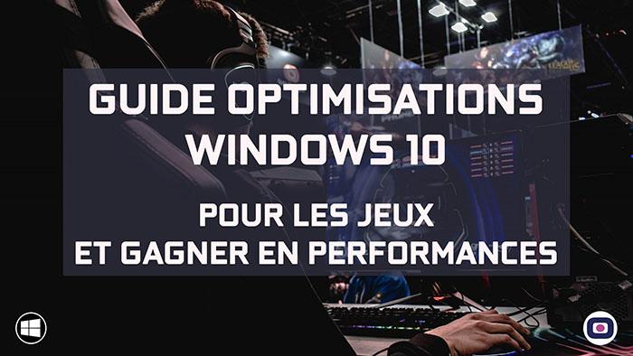 Guide Optimisations Pc Windows 10 Jeux Performances Sur Omgpu.com Bot