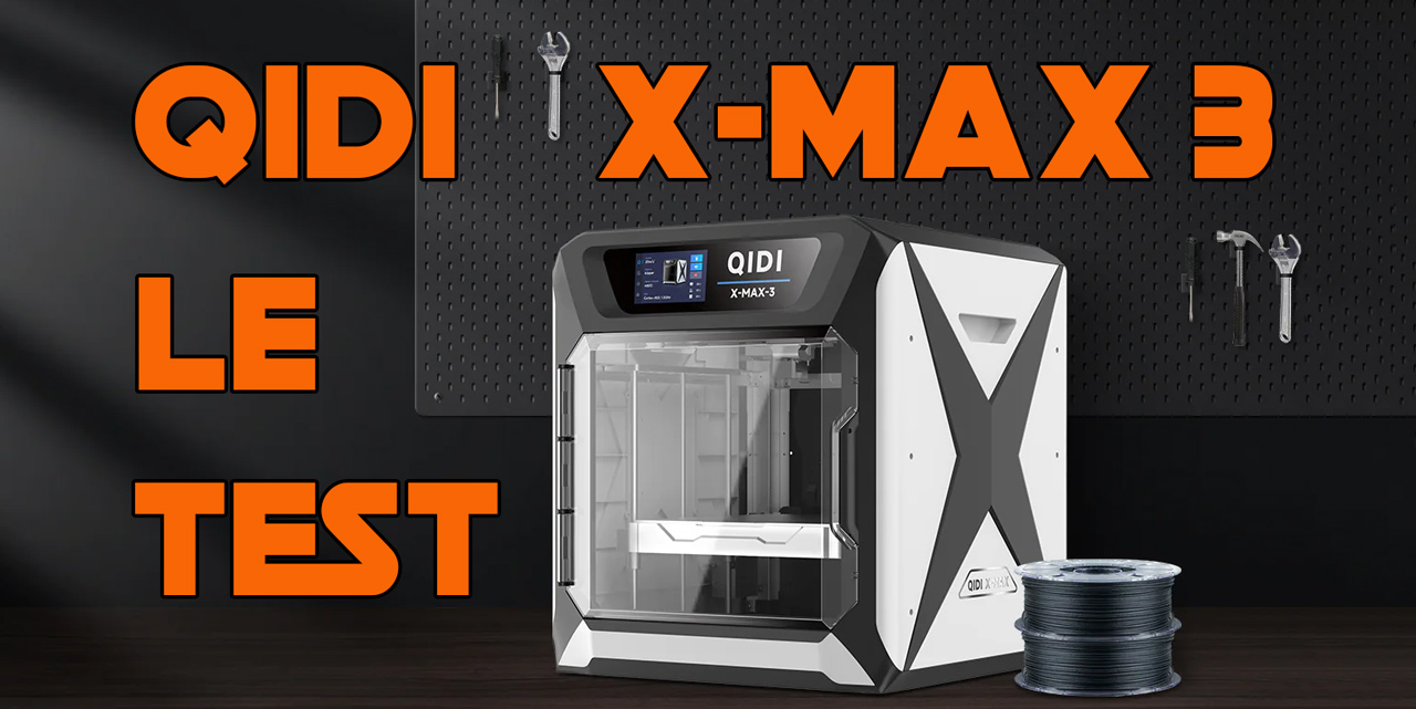 Qidi X-Max 3, le test